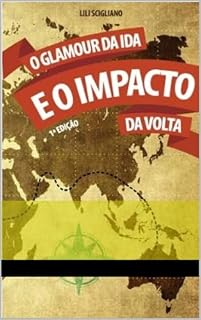 Livro O GLAMOUR DA IDA E O IMPACTO DA VOLTA