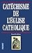 Catéchisme de l'Eglise catholique by Eglise catholique