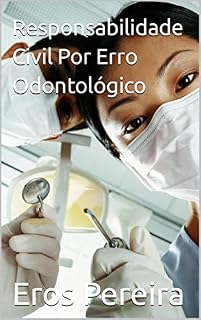 Livro Responsabilidade Civil Por Erro Odontológico