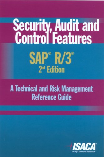 Security,  Audit and Control Features SAP R/3:  A Technical and Risk Management Reference Guide, 2nd Edition