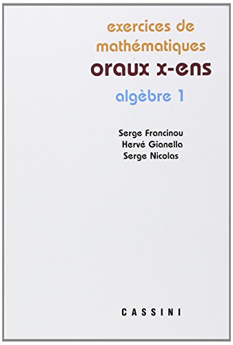Oraux X Ens Algebre 1 3e Edt by (Mass Market Paperback)