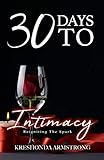 30 Days To Intimacy: Reigniting The Spark by