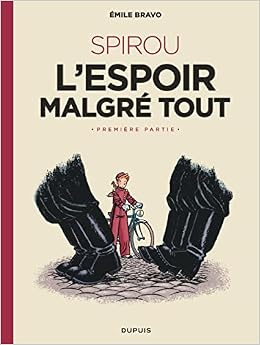 Le Spirou D Emile Bravo Tome 2 Spirou L Espoir Malgre Tout Premiere Partie Bravo Bravo Amazon Fr Livres