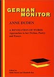 Anne Duden : A Revolution of Words. Approaches to Her Fiction, Poetry and Essays, , 9042011246