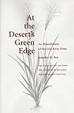 Front cover for the book At the Desert's Green Edge: An Ethnobotany of the Gila River Pima by Amadeo M. Rea