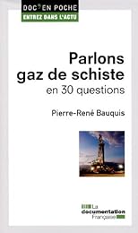 Parlons gaz de schiste en 30 questions