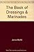 The Book of Dressings & Marinades by Janice Murfitt