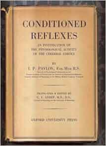 Conditioned Reflexes An Investigation Of The