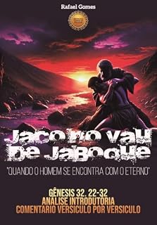 Livro JACÓ NO VAU DE JABOQUE: “QUANDO O HOMEM SE ENCONTRA COM O ETERNO”