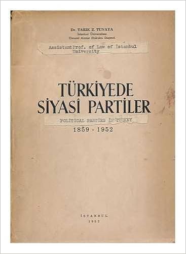 Turkiyede Siyasi Partiler 1859 1952 Tarik Z Tunaya Language Turkish Tunaya Tarik Zafer 1915 Amazon Com Books