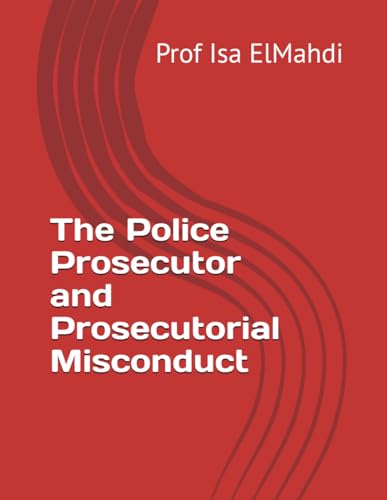 The Police Prosecutor and Prosecutorial Misconduct