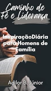 Livro Caminho de Fé e Liderança Inspiração Diária para Homens de Família