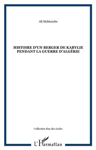 Histoire d'un berger de Kabylie pendant la guerre d'Algérie