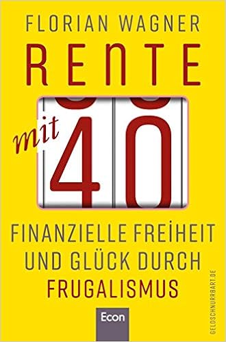 Rente Mit 40 Finanzielle Freiheit Und Gluck Durch Frugalismus