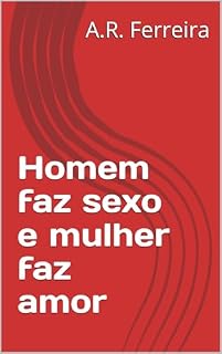 Livro Homem faz sexo e mulher faz amor