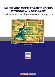 Harcèlement moral et autres risques psychosociaux dans la fonction publique territoriale