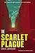 The Scarlet Plague (The Radium Age Science Fiction Series)