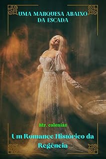 Livro Uma marquesa abaixo da escada: Um Romance Histórico da Regência