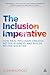 The Inclusion Imperative: How Real Inclusion Creates Better Business and Builds Better Societies - Book by Stephen Frost