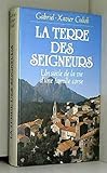 La Terre des seigneurs: Un siècle de la vie d'une famille corse by 