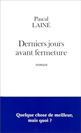 Derniers jours avant fermeture
