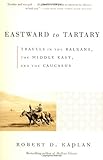Book cover for Eastward to Tartary: Travels in the Balkans, the Middle East, and the Caucasus