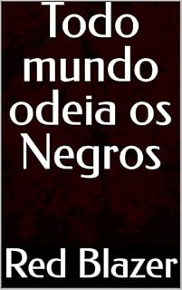 Livro Todo mundo odeia os Negros