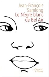 Le  nègre blanc de Bel Air