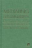 Mediating Sustainability : Growing Policy from the Grassroots, , 1565490827
