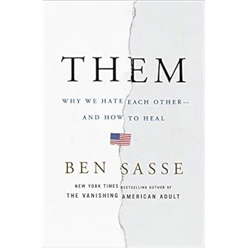 Them: Why We Hate Each Other--and How to Heal