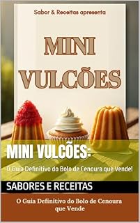 Livro Mini Vulcões: : O Guia Definitivo do Bolo de Cenoura que Vende!