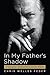 In My Father's Shadow: A Daughter Remembers Orson Welles by Chris Welles Feder