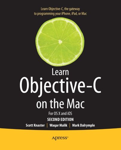 Learn Objective-C on the Mac: For OS X and iOS