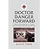 Doctor Danger Forward: A World War II Memoir of a Combat Medical Aidman, First Infantry Division