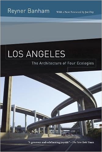Los Angeles: The Architecture of Four Ecologies, by Reyner Banham Los Angeles: The Architecture of Four Ecologies, by Reyner Banham