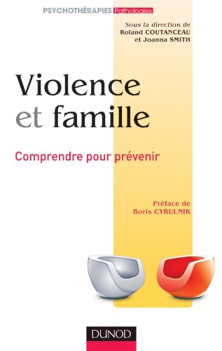 Violence et famille : Comprendre pour prévenir by Roland Coutanceau, Joanna Smith