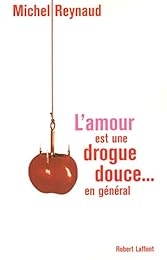 L' amour est une drogue douce, en général