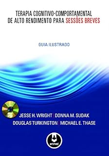 Livro Terapia Cognitivo-Comportamental de Alto Rendimento para Sessões Breves: Guia Ilustrado