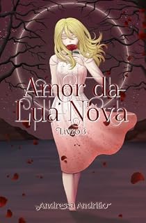 Livro Amor da Lua Nova (Memórias da Lua Livro 3)