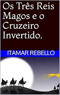 Livro Os Três Reis Magos e o Cruzeiro Invertido.