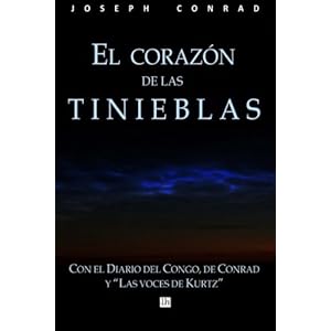 El corazon de las tinieblas, con el Diario del Congo de Conrad y Las voces de Kurtz (Spanish Edition)