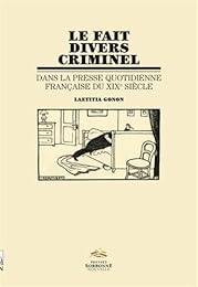 Le  fait divers criminel dans la presse quotidienne française du XIXe siècle
