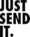 JUST SEND IT VINYL STICKER