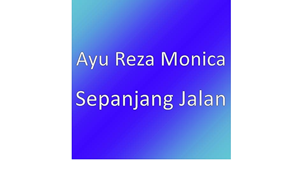 Sepanjang Jalan by Ayu Reza Monica on Amazon Music - Amazon.com