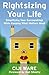 Rightsizing Your Life: Simplifying Your Surroundings While Keeping What Matters Most