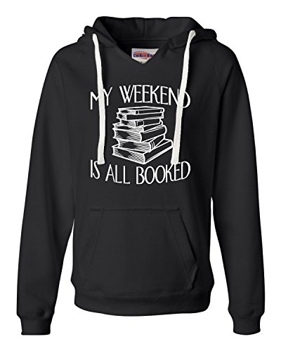 Go All OutWomens My Weekend Is All Booked Funny Book Reading Lover Deluxe Soft Hoodie