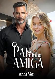 Livro O Pai da Minha Amiga (Além do destino Livro 1)