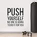 Vinyl Wall Art Decal - Push Yourself No One is Going to Do It for You - Positive Gym Fitness Health Motivational Workout Lifestyle Locker Room Quotes Decor (42