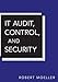 IT Audit, Control, and Security (Wiley Corporate F&A)