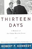 Thirteen Days: A Memoir of the Cuban Missile Crisis